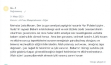 Babamın böbreği kurtuldu çok şükür gözünüz kapalı güvenebileceğiniz değerli hekimimize ve ekibine minnettarız.